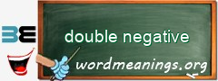 WordMeaning blackboard for double negative